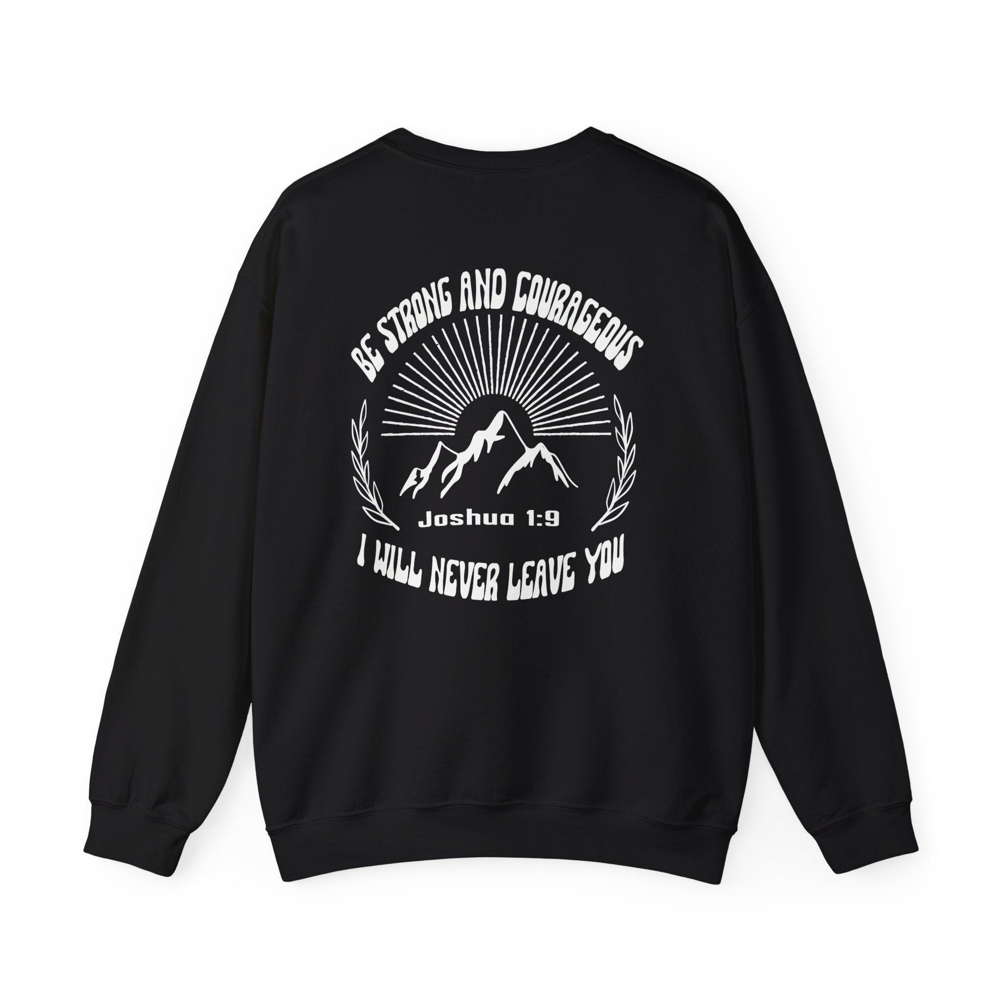 Inspirational Crewneck Sweatshirt: Be Strong and Courageous, Faith Sweatshirt, Unisex Gift, Scripture Apparel, Cozy Everyday Wear