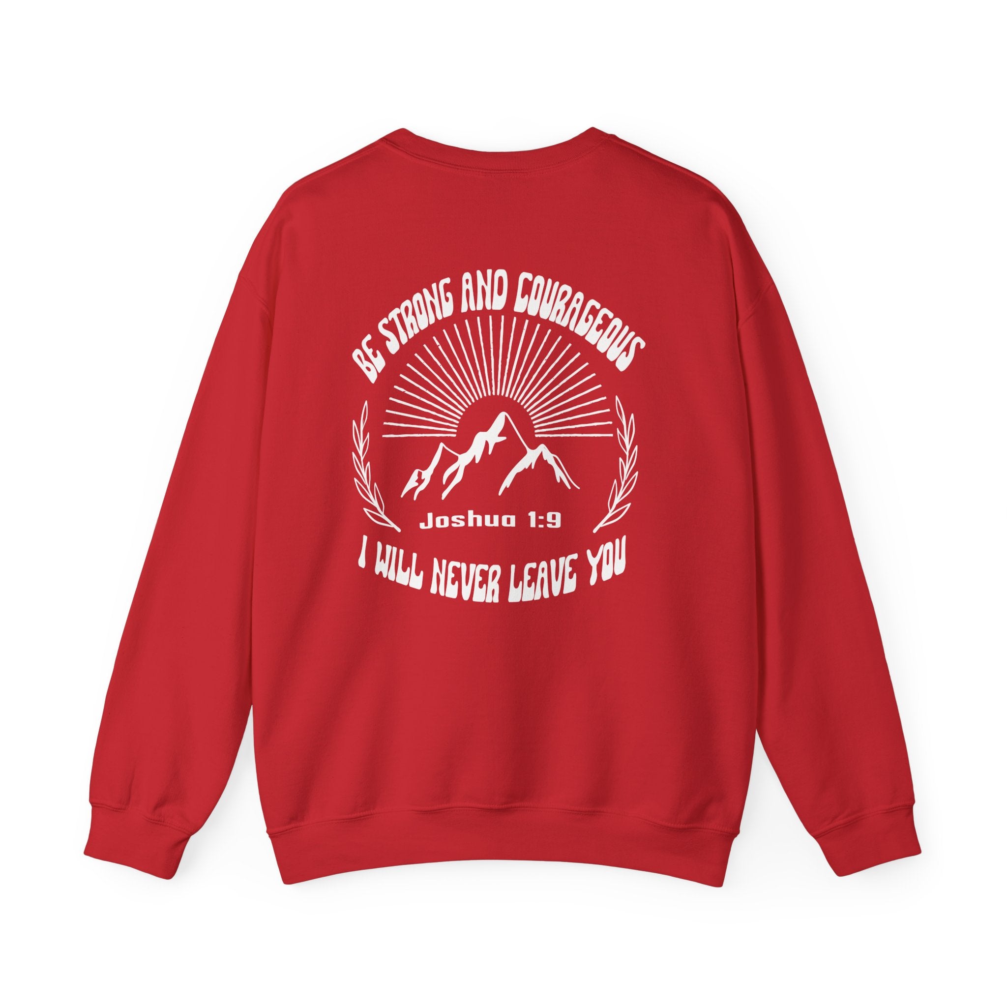 Inspirational Crewneck Sweatshirt: Be Strong and Courageous, Faith Sweatshirt, Unisex Gift, Scripture Apparel, Cozy Everyday Wear