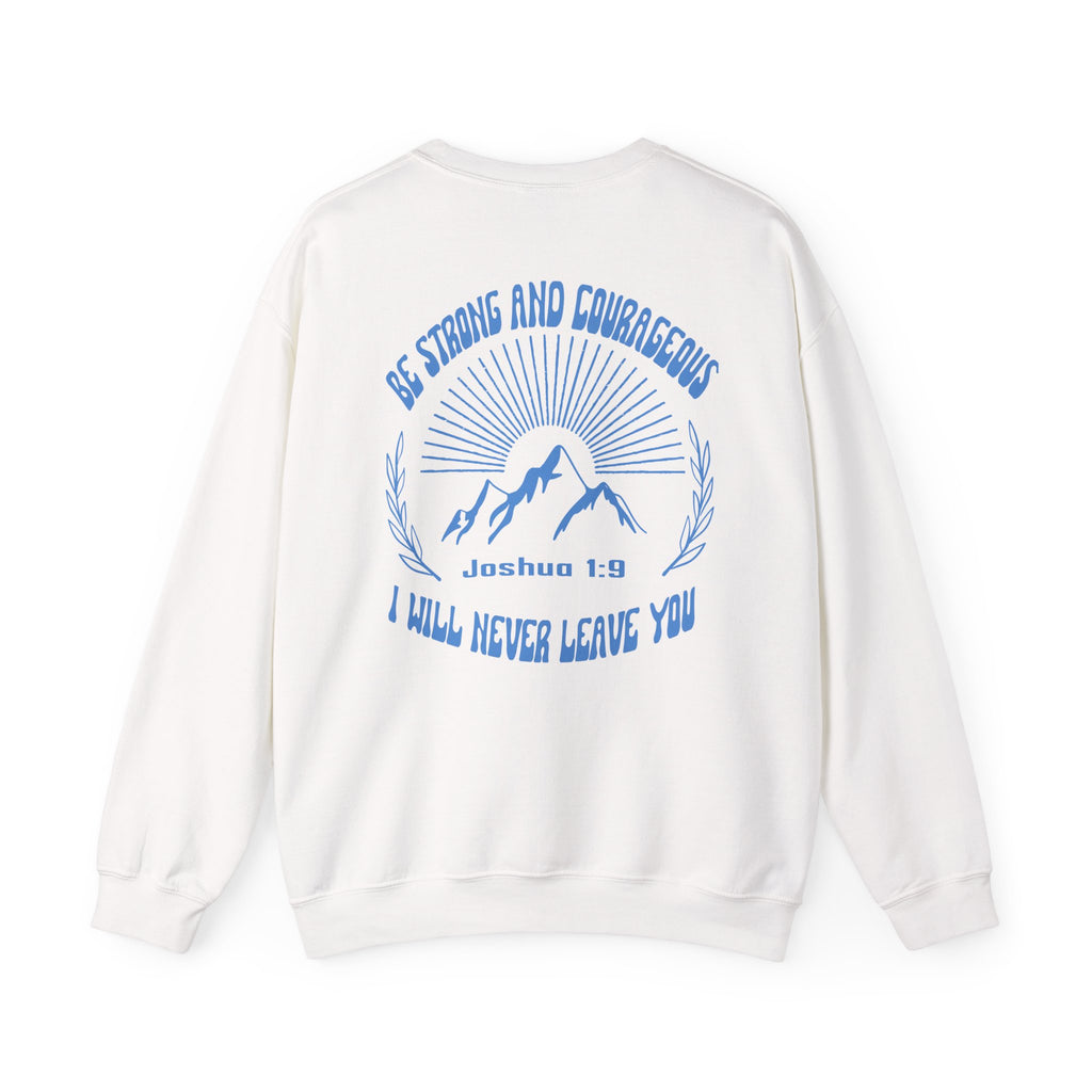 Inspirational Crewneck Sweatshirt: Be Strong and Courageous, Faith Sweatshirt, Unisex Gift, Scripture Apparel, Cozy Everyday Wear